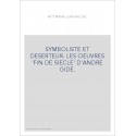 SYMBOLISTE ET DESERTEUR. LES OEUVRES 'FIN DE SIECLE' D'ANDRE GIDE.