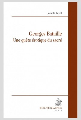 GEORGES BATAILLE  UNE QUÊTE ÉROTIQUE DU SACRÉ