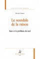 LE SCANDALE DE LA RAISON   KANT ET LE PROBLEME DU MAL