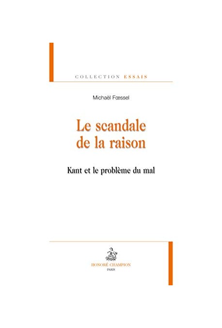 LE SCANDALE DE LA RAISON   KANT ET LE PROBLEME DU MAL