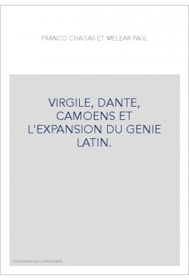 VIRGILE, DANTE, CAMOENS ET L'EXPANSION DU GENIE LATIN.