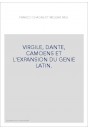 VIRGILE, DANTE, CAMOENS ET L'EXPANSION DU GENIE LATIN.