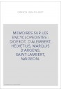 MEMOIRES SUR LES ENCYCLOPEDISTES : DIDEROT, D'ALEMBERT, HELVETIUS, MARQUIS D'ARGENS, SAINT-LAMBERT, NAIGEON.