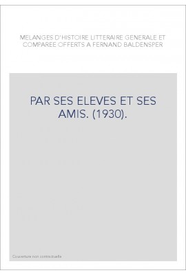 PAR SES ELEVES ET SES AMIS. (1930).