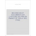 RECHERCHES ET DOCUMENTS SUR L'HISTOIRE DES PRIX EN FRANCE DE 1500 A 1800. (1936).