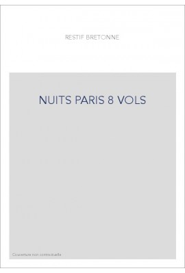 LES NUITS DE PARIS   OU LE SPECTATEUR NOCTURNE. (1788)