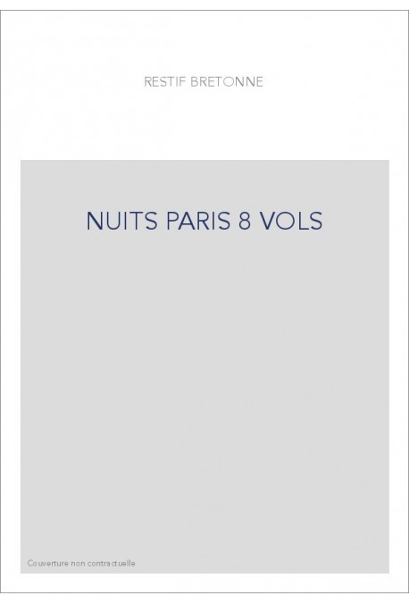 LES NUITS DE PARIS   OU LE SPECTATEUR NOCTURNE. (1788)
