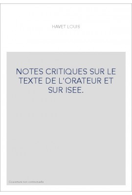 NOTES CRITIQUES SUR LE TEXTE DE L'ORATEUR ET SUR ISEE.