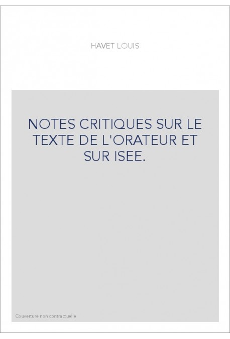 NOTES CRITIQUES SUR LE TEXTE DE L'ORATEUR ET SUR ISEE.