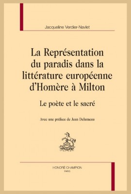 LA REPRÉSENTATION DU PARADIS DANS LA LITTÉRATURE EUROPÉENNE DHOMÈRE À MILTON  LE POÈTE ET LE SACRÉ