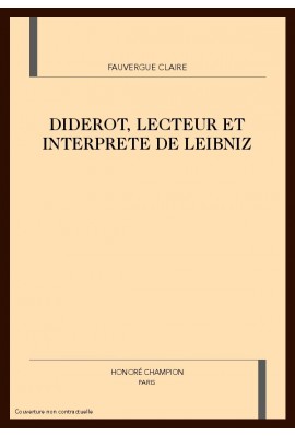 DIDEROT LECTEUR ET INTERPRETE DE LEIBNIZ