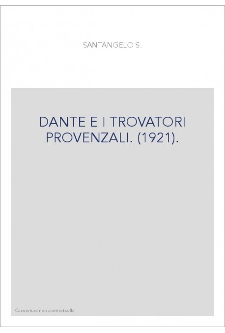 DANTE E I TROVATORI PROVENZALI. (1921).