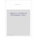 DANTE E I TROVATORI PROVENZALI. (1921).