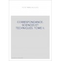 CORRESPONDANCE. SCIENCES ET TECHNIQUES. TOME II. LES CORRESPONDANTS FRANCAIS (1752-1825).