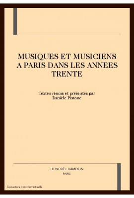 MUSIQUES ET MUSICIENS A PARIS DANS LES ANNEES TRENTE