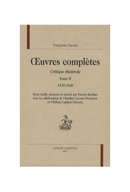 OEUVRES COMPLETES. SECTION VI. CRITIQUE THEATRALE. TOME II. 1839-1840