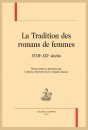 LA TRADITION DES ROMANS DE FEMMES  XVIIIE-XIXE SIÈCLES