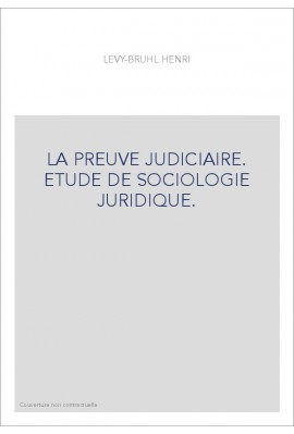LA PREUVE JUDICIAIRE. ETUDE DE SOCIOLOGIE JURIDIQUE.