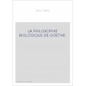 LA PHILOSOPHIE BIOLOGIQUE DE GOETHE.