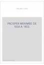 PROSPER MERIMEE DE 1834 A 1853.