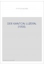 DER KANTON LUZERN. (1858).