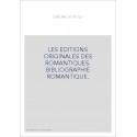 LES EDITIONS ORIGINALES DES ROMANTIQUES. BIBLIOGRAPHIE ROMANTIQUE.