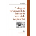 PRIVILÈGE ET RAYONNEMENT DU FRANÇAIS DU XVIIIE SIÈCLE À AUJOURDHUI