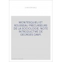 MONTESQUIEU ET ROUSSEAU PRECURSEURS DE LA SOCIOLOGIE. NOTE INTRODUCTIVE DE GEORGES DAVY.