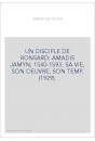 UN DISCIPLE DE RONSARD: AMADIS JAMYN, 1540-1593. SA VIE, SON OEUVRE, SON TEMPS. (1929).