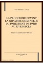 LA PROCEDURE DEVANT LA CHAMBRE CRIMINELLE DU PARLEMENT DE PARIS AU XIVE SIECLE