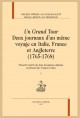 UN GRAND TOUR  DEUX JOURNAUX DUN MÊME VOYAGE EN ITALIE, FRANCE ET ANGLETERRE  (1765-1768)