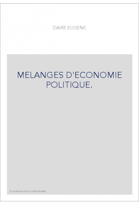 MELANGES D'ECONOMIE POLITIQUE.