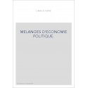 MELANGES D'ECONOMIE POLITIQUE.
