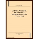 L'ANTIGAULLISME. REALITES ET REPRESENTATIONS           (1940-1953)