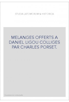 STUDIA LATOMORUM  et  HISTORICA. MÉLANGES OFFERTS À DANIEL LIGOU.