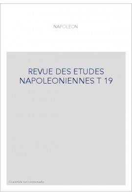 REVUE DES ETUDES NAPOLEONIENNES T 19
