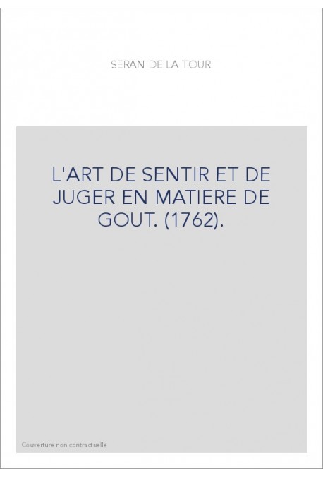L'ART DE SENTIR ET DE JUGER EN MATIERE DE GOUT. (1762).