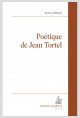 POÉTIQUE DE JEAN TORTEL