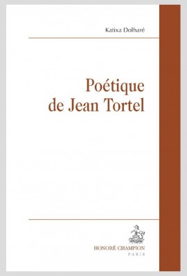 POÉTIQUE DE JEAN TORTEL
