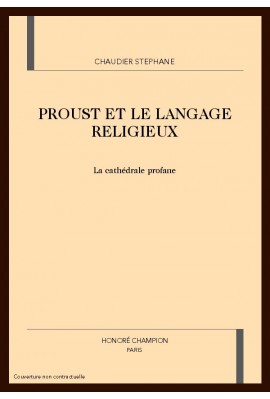 PROUST ET LE LANGAGE RELIGIEUX