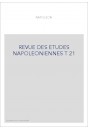 REVUE DES ETUDES NAPOLEONIENNES T 21