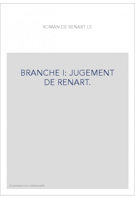 LE ROMAN DE RENART. BRANCHE I. LE JUGEMENT DE RENART. SIEGE DE MAUPERTUIS. RENART TEINTURIER