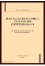JEAN-JACQUES ROUSSEAU JUGE PAR SES CONTEMPORAINS