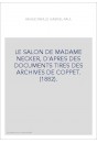 LE SALON DE MADAME NECKER, D'APRES DES DOCUMENTS TIRES DES ARCHIVES DE COPPET. (1882).