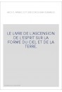 LE LIVRE DE L'ASCENSION DE L'ESPRIT SUR LA FORME DU CIEL ET DE LA TERRE.