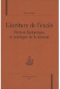 L'ECRITURE DE L'EXCES.FICTION FANTASTIQUE ET POETIQUE DE LA TERREUR