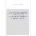ATTITUDES COLLECTIVES ET CROISSANCE ECONOMIQUE. PREFACE D'ANDRE PIATIER.