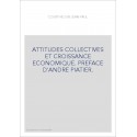 ATTITUDES COLLECTIVES ET CROISSANCE ECONOMIQUE. PREFACE D'ANDRE PIATIER.