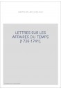 LETTRES SUR LES AFFAIRES DU TEMPS (1738-1741).