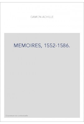 MEMOIRES, 1552-1586.